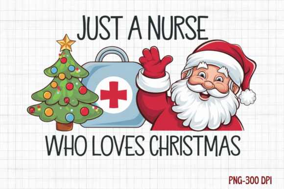 Just a Nurse Who Loves Christmas Png: Illustrations